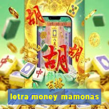 letra money mamonas